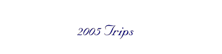 2005 Trips