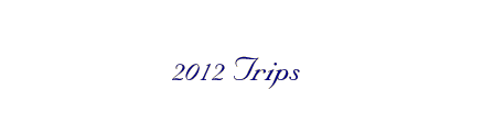 2012 Trips